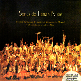 sones 10 - Banda Filarmónica del Centro de Capacitación Musical y Desarrollo de la Cultura Mixé – Sones de tierra y nube (2005) mp3